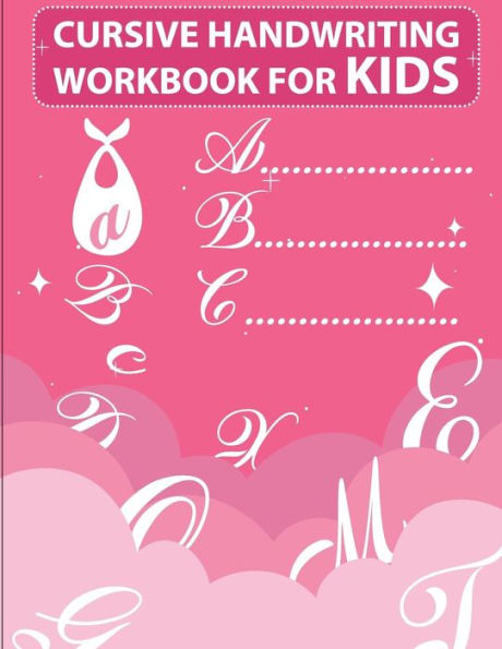 Cursive handwriting workbook for kids: workbook cursive, workbook tracing, cursive handwriting workbook for teens, cursive handwriting workbook for kids grade 2