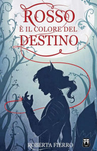 Title: Rosso ï¿½ Il Colore del Destino, Author: Roberta Fierro