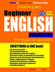 Title: Preston Lee's Beginner English Lesson 21 - 40 For Bulgarian Speakers (British), Author: Matthew Preston