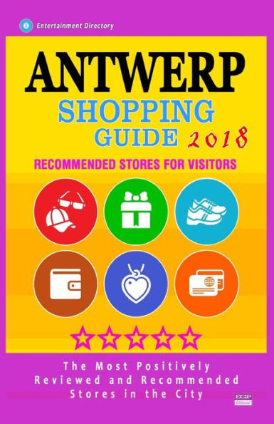 Antwerp Shopping Guide 2018: Best Rated Stores in Antwerp, Belgium - Stores Recommended for Visitors, (Antwerp Shopping Guide 2018)
