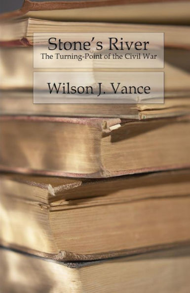 Stone's River: The Turning-Point of the Civil War