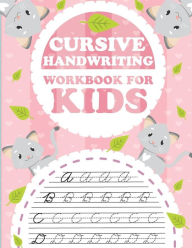 Title: Cursive handwriting workbook for kids: abc workbooks for preschool, abc workbook for kindergarten, workbooks for preschoolers, k workbook age 5, grade 1-2-3, Author: Lorence Slaton