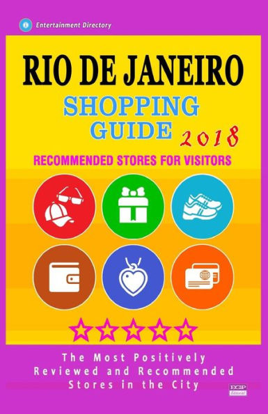 Rio de Janeiro Shopping Guide 2018: Best Rated Stores in Rio de Janeiro, Brazil - Stores Recommended for Visitors, (Shopping Guide 2018)