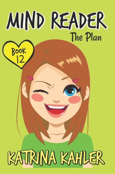 MIND READER - Book 12: The Plan Katrina Kahler