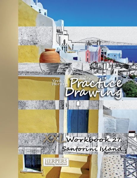 Practice Drawing - XXL Workbook 27: Santorini Island