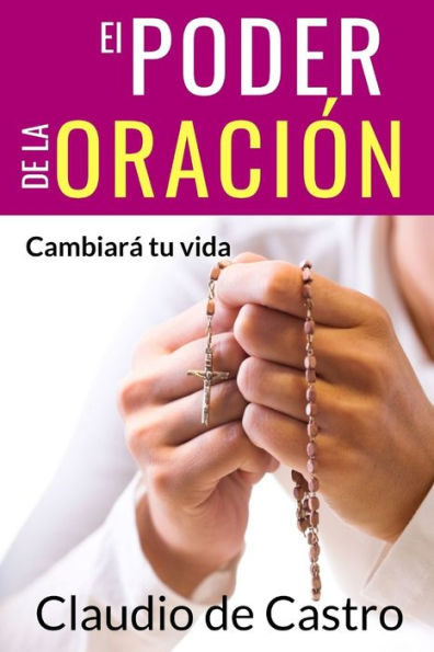 El Poder de la OraciÃ¯Â¿Â½n: CambiarÃ¯Â¿Â½ tu vida