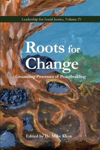 Roots for Change: Grounding Processes of Peacebuilding