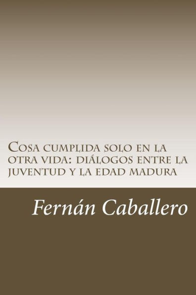Cosa cumplida solo en la otra vida: diï¿½logos entre la juventud y la edad madura