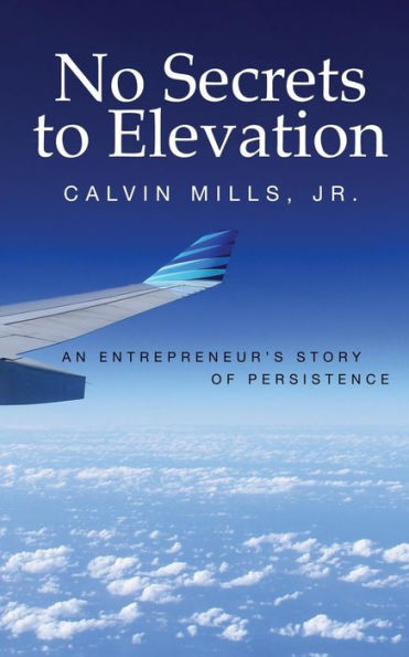 No Secrets to Elevation: An Entrepreneur's Story of Persistence
