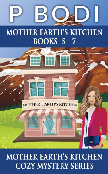 Mother Earths Kitchen Series Books 5-7: Mother Earths Kitchen Cozy Mystery Series