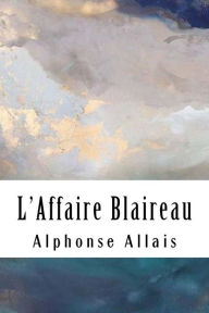 Title: L'Affaire Blaireau, Author: Alphonse Allais