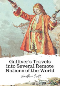 Title: Gulliver's Travels into Several Remote Nations of the World, Author: Jonathan Swift