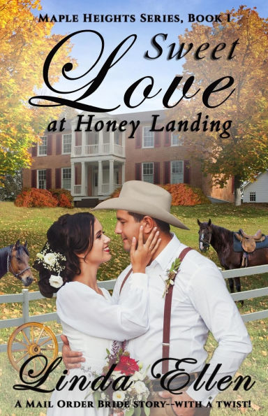 Sweet Love at Honey Landing: A Mail Order Bride story...with a twist!