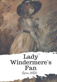 Title: Lady Windermere's Fan, Author: Oscar Wilde