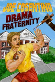 Title: Drama Fraternity: A Nicky and Noah Mystery, Author: Joe Cosentino