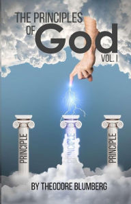 Title: The Principles of God, Author: Theodore Blumberg