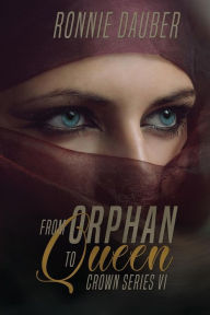 Title: From Orphan to Queen, Author: Ronnie Dauber