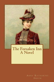 Title: The Forsaken Inn, Author: Anna Katharine Green