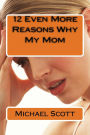 12 Even More Reasons Why My Mom