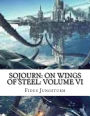 Sojourn: On Wings of Steel: Volume VI
