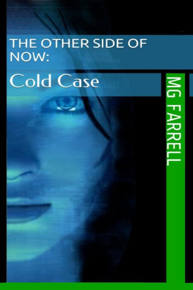 The Other Side of Now: : Cold Case