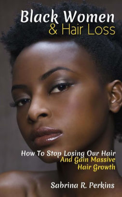Black Women Hair Loss How To Stop Losing Our Hair Gain