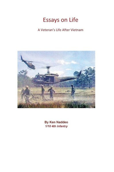 Essays on Life: A Veterans Life after Vietnam