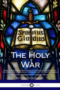 Title: The Holy War: Made by King Shaddai Upon Diabolus to Regain the Metropolis of The World...or The Losing and Taking Again of The Town of Mansoul (Complete and Unabridged in Modern English), Author: John Bunyan