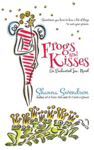 Title: Frogs and Kisses, Author: Shanna Swendson