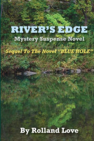 Title: River's Edge, Author: Rolland Love