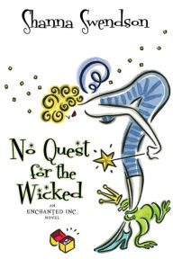 Title: No Quest for the Wicked, Author: Shanna Swendson