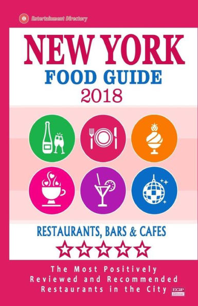 New York Food Guide 2018: Guide to Eating In New York City, Most Recommended Restaurants, Bars and Cafes for Tourists - Food Guide 2018