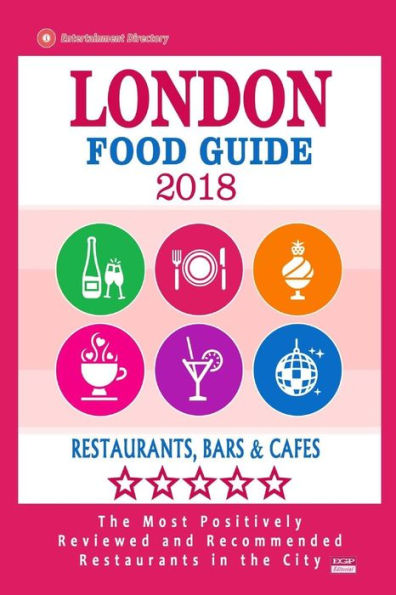 London Food Guide 2019: Guide to Eating in London City, Most Recommended Restaurants, Bars and Cafes for Tourists - Food Guide 2018