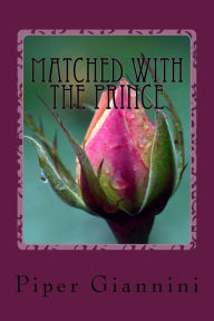 Title: Matched with the Prince, Author: Piper Giannini