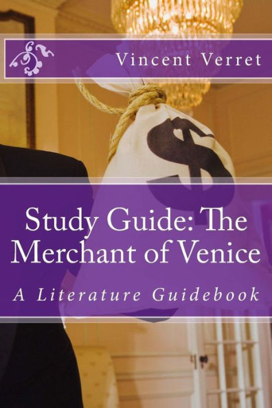 Study Guide: The Merchant of Venice: A Literature Guidebook
