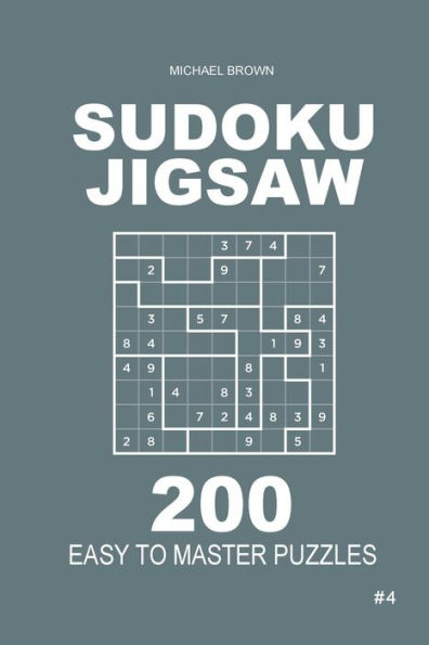 Sudoku Jigsaw - 200 Easy to Master Puzzles 9x9 (Volume 4)