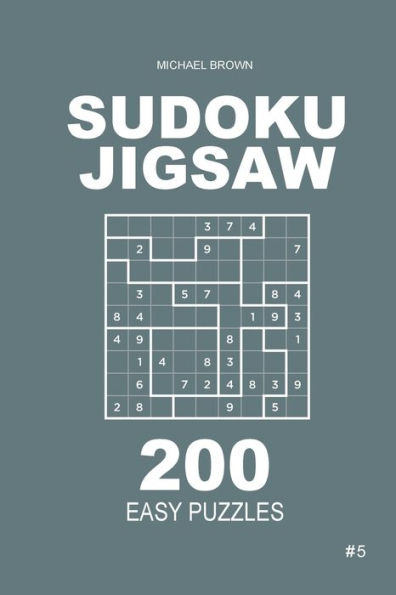 Sudoku Jigsaw - 200 Easy Puzzles 9x9 (Volume 5)