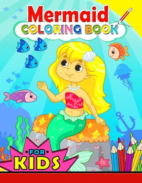 Mermaid Coloring Book for Kids: Color Activity Book for Girls and Toddlers 4-8, 8-12 (Cute Mermaid with her friend)