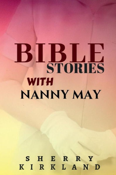 Bible Stories with Nanny May