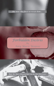 Title: Forbidden Desires, Author: Amy Weaver