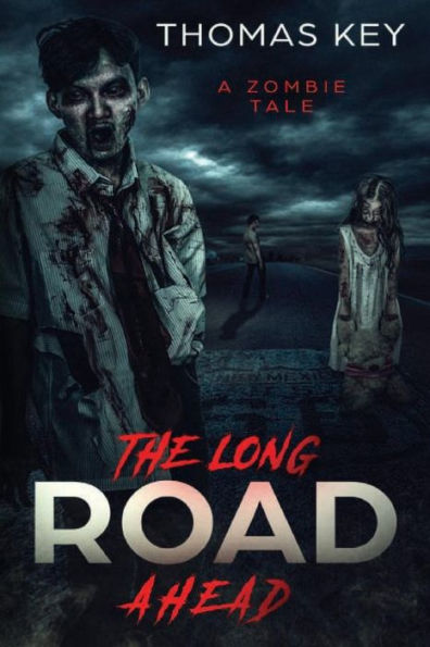 The Long Road Ahead: A Zombie Tale