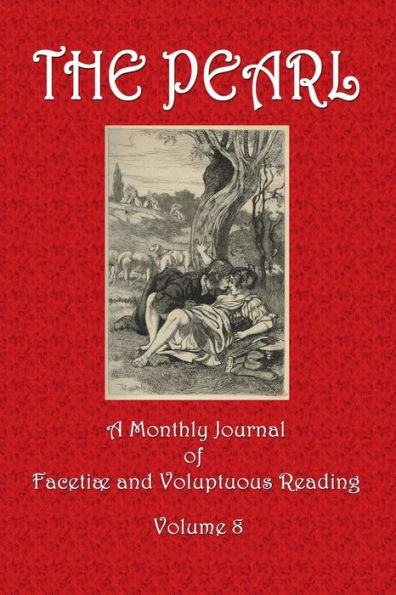 THE PEARL, A Monthly Journal of Facetiæ and Voluptuous Reading, Volume 8