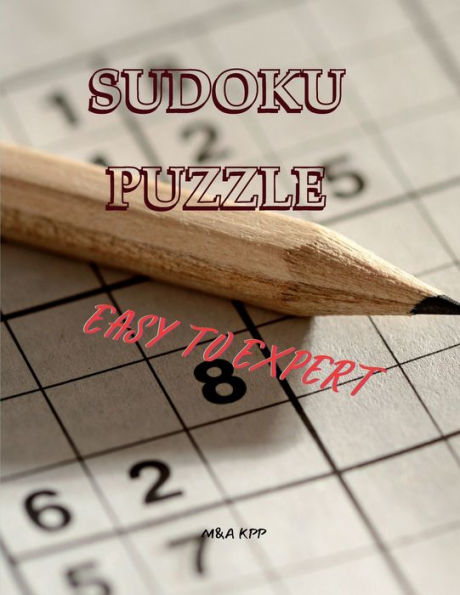 Sudoku Puzzle easy to expert: Challenging puzzles with solutions book for adults from easy to expert level / large print puzzles with Tons of challeng