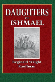 Title: Daughters of Ishmael, Author: Reginald Wright Kauffman
