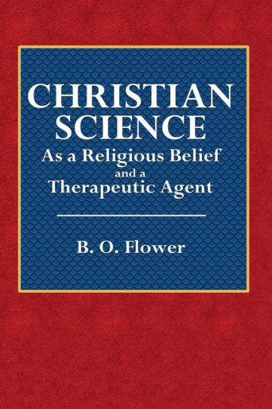 Christian Science - As a Religious Belief and a Therapeutic Agent