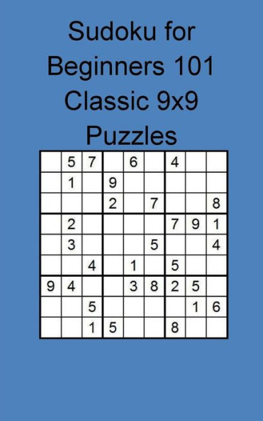 Sudoku for Beginners 101 Classic 9x9 Puzzles