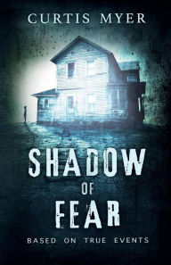 Title: Shadow of Fear, Author: Curtis Myer