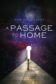 Title: A Passage to Home, Author: Rod Marquardt