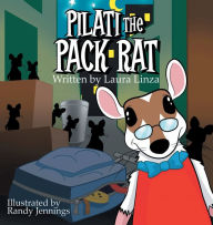Title: Pilati the Pack Rat, Author: Laura Linza