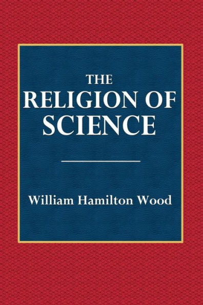 The Religion of Science